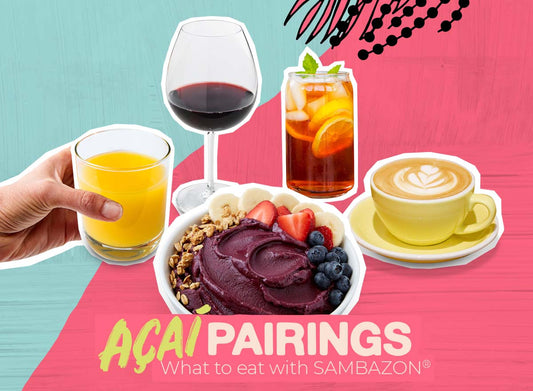 Açaí Pairings: What to Eat with SAMBAZON